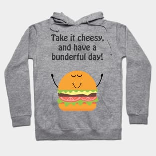 Take it cheesy and have a bunderful day Hoodie